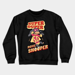 Super Duper Doxie Snooper Cute Funny Crewneck Sweatshirt